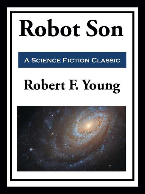 Title details for Robot Son by Robert F. Young - Wait list